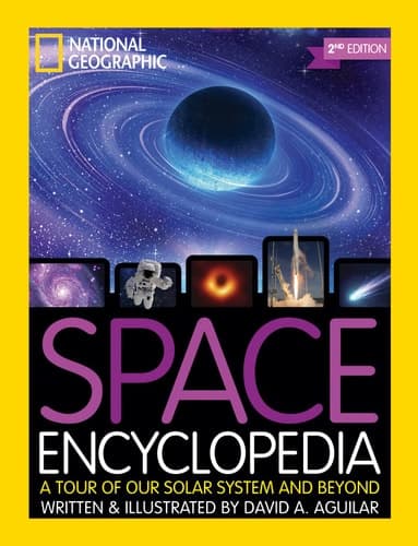 National Geographic Kids Space Encyclopedia, 2nd Edition A Tour of Our Solar System and Beyond