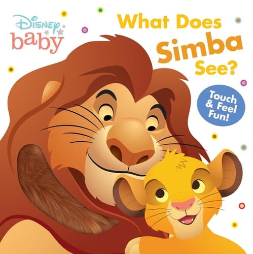 Disney Baby: What Does Simba See? Touch-and-Feel Fun!