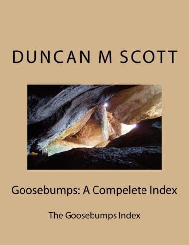 Goosebumps: a Compelete Index The Goosebumps Index