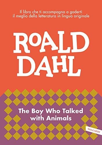 The Boy who Talked with Animals. Impara L'inglese Con Roald Dahl