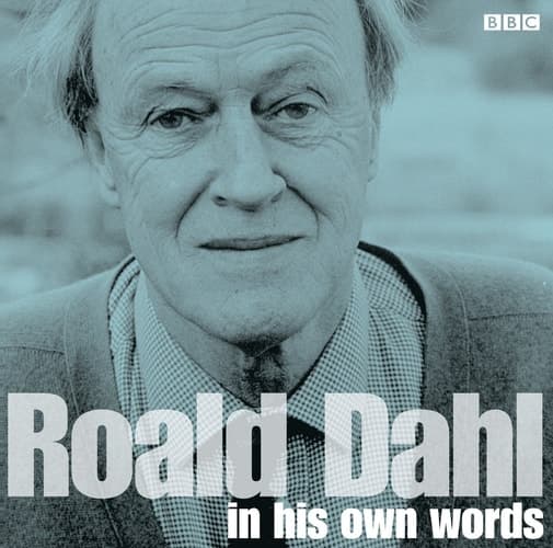 Roald Dahl In His Own Words (In Their Own Words)