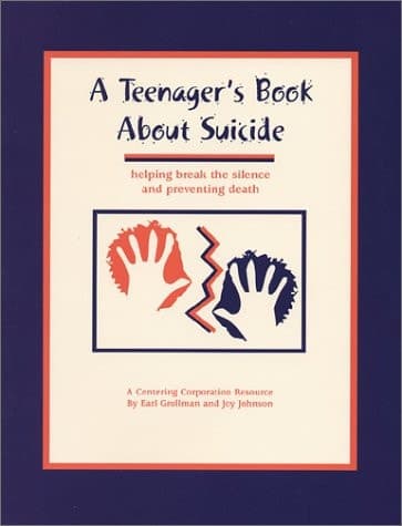 A Teenager's Book about Suicide Helping Break the Silence and Preventing Death