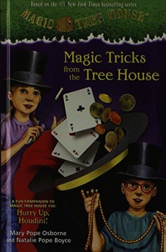 Magic Tricks from the Tree House A Fun Companion to Magic Tree House 50: Hurry Up, Houdini!