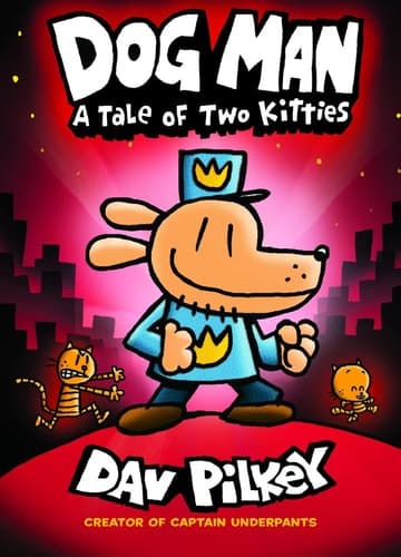 Dog Man: A Tale of Two Kitties (Dog Man #3)