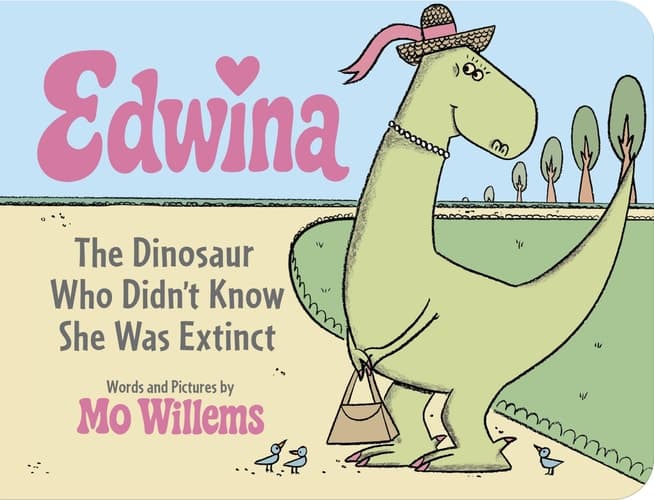 Edwina, the Dinosaur Who Didn't Know She Was Extinct (Board Book)