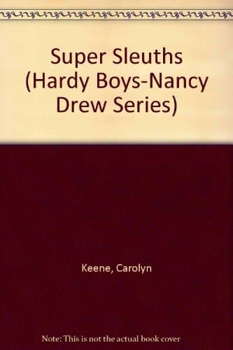 Nancy Drew and the Hardy Boys, Super Sleuths! (Nancy Drew & Hardy Boys Companion Volumes)