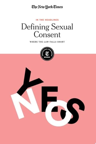 Defining Sexual Consent Where the Law Falls Short