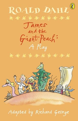 James and the Giant Peach: A Play A Play