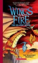 Wings of Fire The Graphic Novel. The dragonet prophecy. Book one