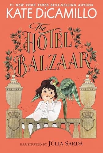 The Hotel Balzaar (a Magical Middle-Grade Mystery about Stories, Secrets, and a Girl Searching for Her Father - for Kids Ages 7-10 in Grades 2-5)