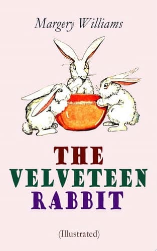 The Velveteen Rabbit (Illustrated) Children's Classics