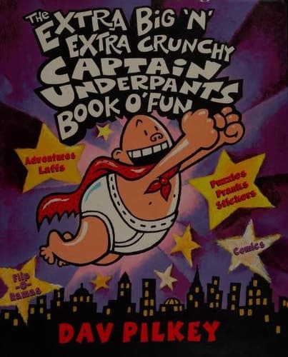 The Extra Big 'n' Extra Crunchy Captain Underpants Book of Fun