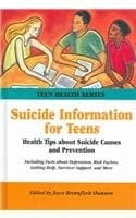 Suicide Information for Teens Health Tips about Suicide Causes and Prevention : Including Facts about Depression, Risk Factors, Getting Help, Survivor Support, and More