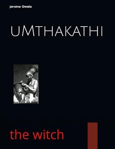 UMthakathi The Witch