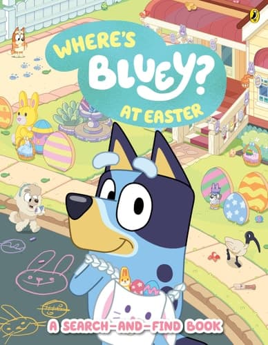 Bluey: Where's Bluey? at Easter A Search-And-Find Book