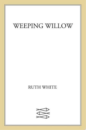 Weeping Willow A Novel