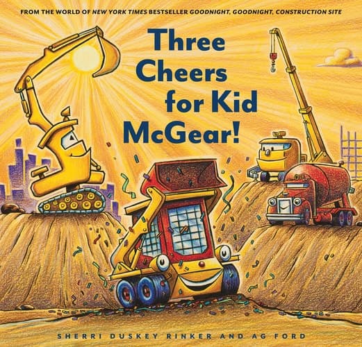 Three Cheers for Kid McGear! (Family Read Aloud Books, Construction Books for Kids, Children's New Experiences Books, Stories in Verse)