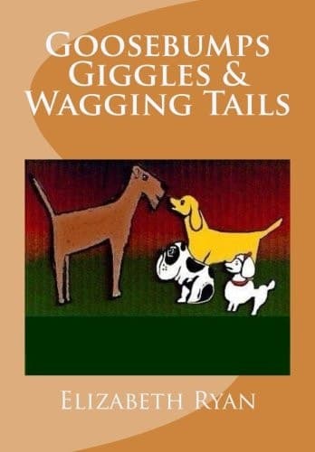 Goosebumps Giggles and Wagging Tails