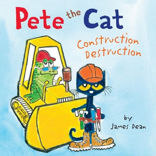 Pete the Cat: Construction Destruction
