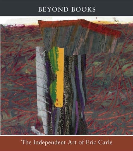 Beyond Books The Independent Art of Eric Carle
