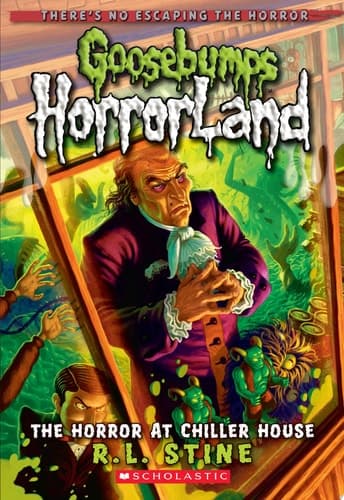 The Horror at Chiller House (Goosebumps HorrorLand #19)