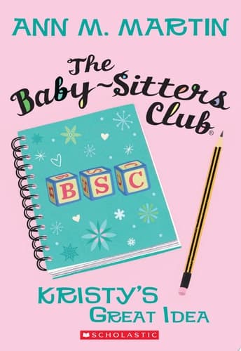 The Baby-Sitters Club #1: Kristy's Great Idea