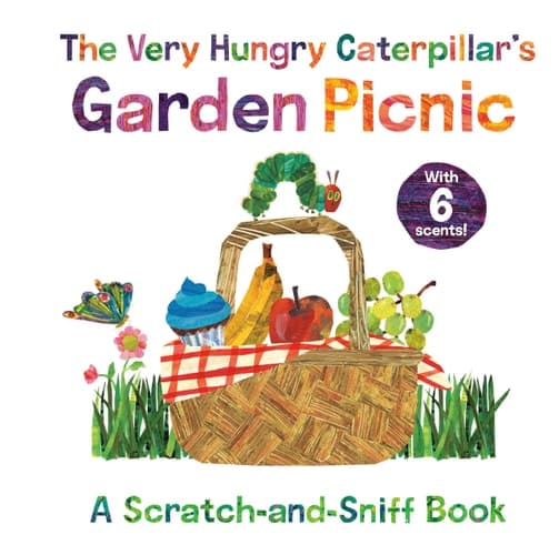 The Very Hungry Caterpillar's Garden Picnic A Scratch-and-Sniff Book
