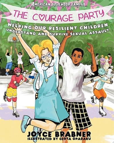 The Courage Party Helping Our Resilient Children Understand and Survive Sexual Assault