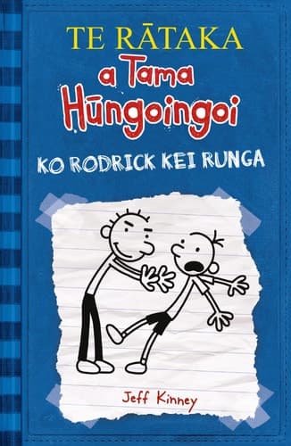 TE RATAKA a Tama Hungoingoi (2) Ko Rodrick Kei Runga Diary of a Wimpy Kid (2) Te Reo Maori Edition