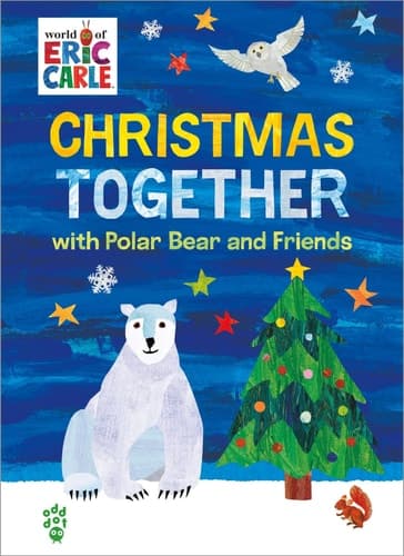 Christmas Together with Polar Bear and Friends (World of Eric Carle)