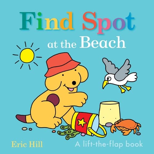 Find Spot at the Beach A Lift-the-Flap Book