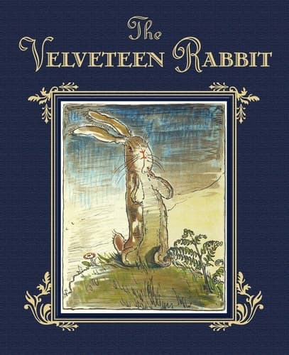 The Velveteen Rabbit The Classic Children's Book