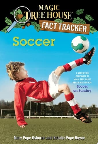 Soccer A Nonfiction Companion to Magic Tree House Merlin Mission #24: Soccer on Sunday