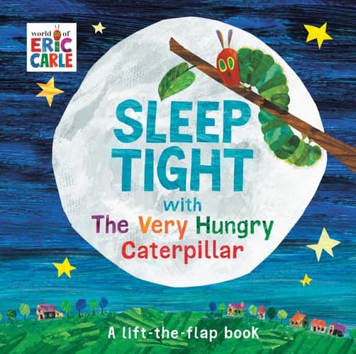 Sleep Tight with The Very Hungry Caterpillar A Lift-the-Flap Book