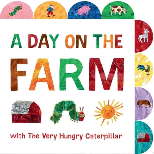 A Day on the Farm with The Very Hungry Caterpillar A Tabbed Board Book