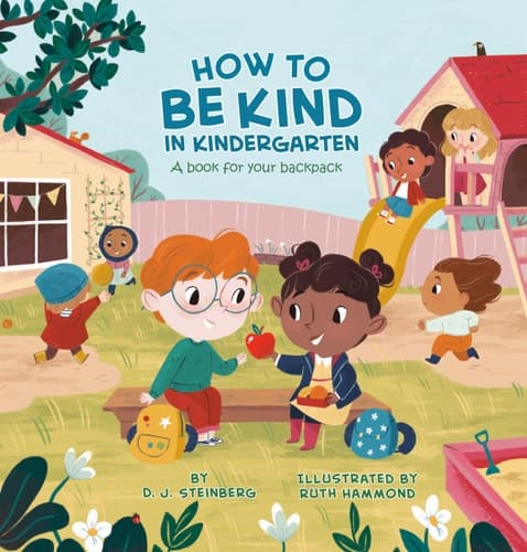 How to Be Kind in Kindergarten A Book for Your Backpack