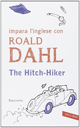 The Hitch-hiker. Impara L'inglese Con Roald Dahl