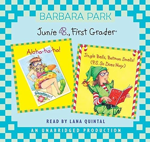 Junie B., First Grader: Aloha-Ha-Ha; Junie B., First Grader: Jingle Bells, Batman Smells! (P.S. So Does May): Junie B. Jones #25 and #26