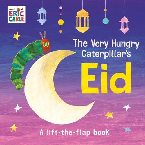 The Very Hungry Caterpillar's Eid A Lift-the-Flap Book