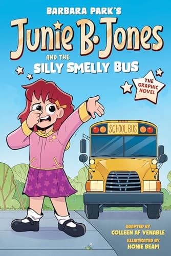 Barbara Park's Junie B. Jones and the Silly Smelly Bus The Graphic Novel