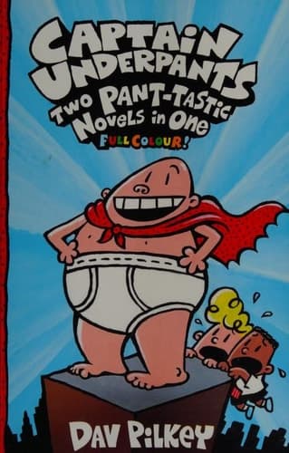 Captain Underpants: Two Pant-Tastic Novels in One (Full Colour!)