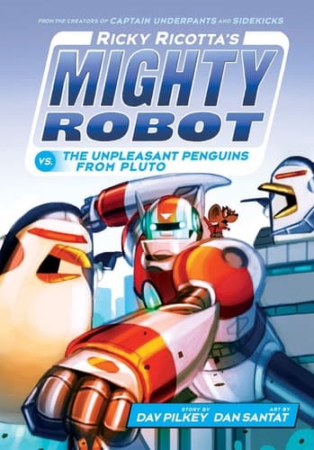 Ricky Ricotta's Mighty Robot Versus the Unpleasant Penguins from Pluto