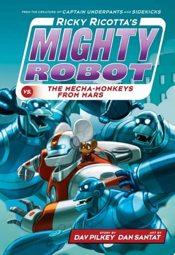 Ricky Ricotta's Mighty Robot vs. the Mecha-Monkeys from Mars (Ricky Ricotta's Mighty Robot #4)