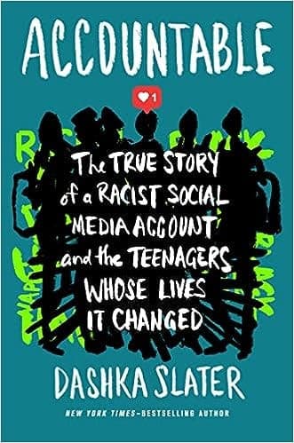 Accountable The True Story of a Racist Social Media Account and the Teenagers Whose Lives It Changed