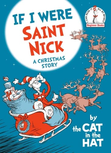 If I Were Saint Nick---by the Cat in the Hat A Christmas Story