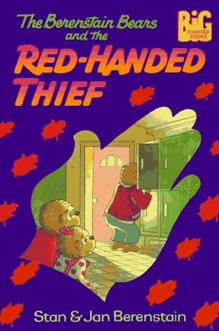The Berenstain Bears and the Red-Handed Thief