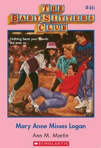 Mary Anne Misses Logan (The Baby-Sitters Club #46)