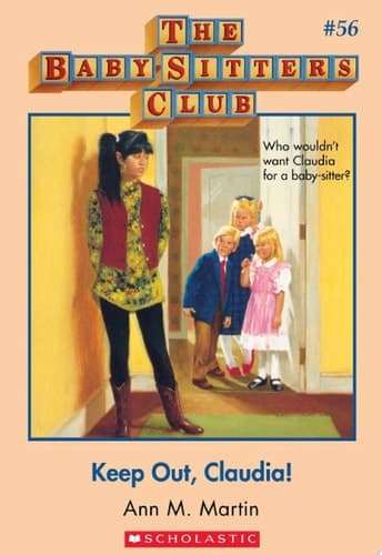 Keep Out, Claudia! (The Baby-Sitters Club #56)