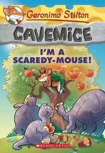 I'm a Scaredy-Mouse! (Geronimo Stilton Cavemice #7)