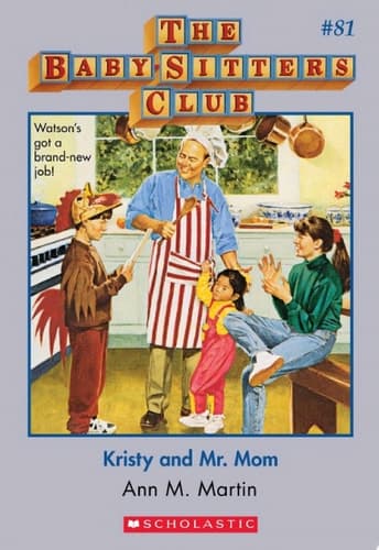 Kristy and Mr. Mom (The Baby-Sitters Club #81)